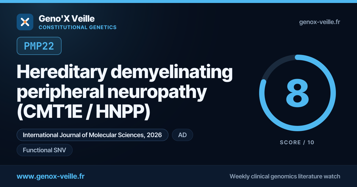 PMP22 — Hereditary demyelinating peripheral neuropathy (CMT1E / HNPP ...